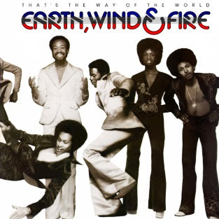 Earth, Wind, Fire - That’s the Way of the World